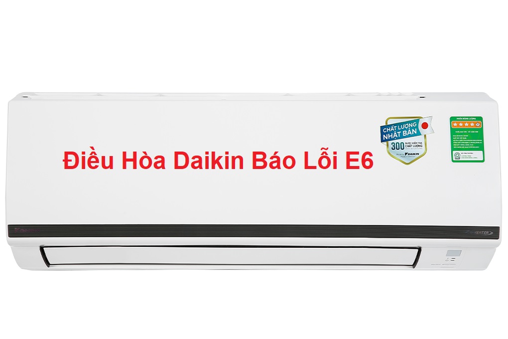 dieu-hoa-daikin-bao-loi-e6